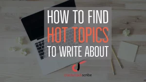 How to find hot topics to write about