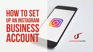 How to set up a Instagram business account, Crackerjack Scribe Digital Marketing Agency Los Angeles CA