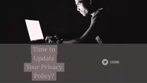 Time to Update Your Privacy Policy?