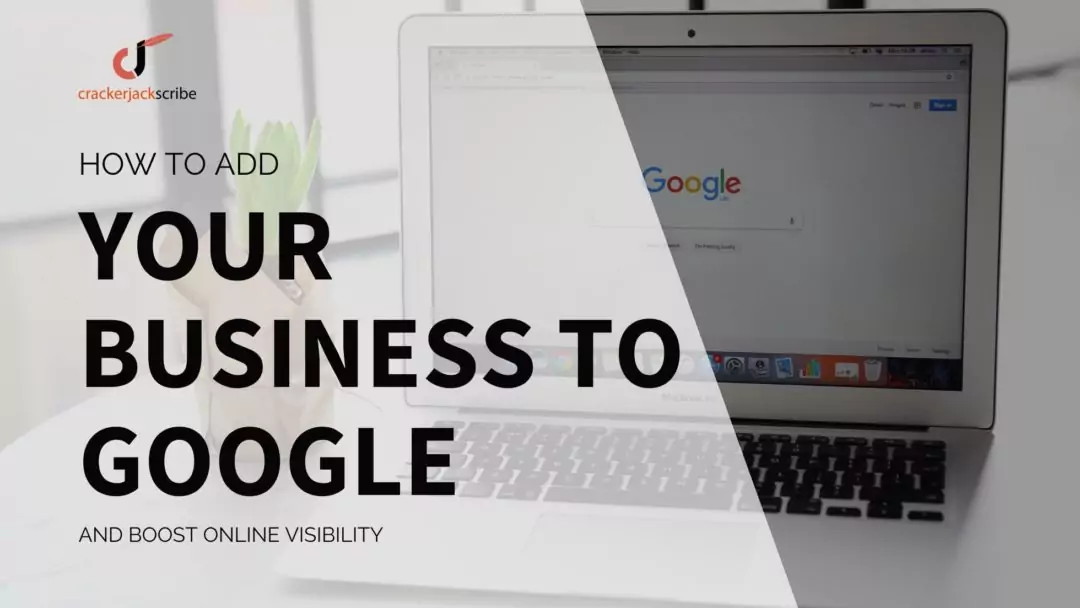 How to Add Your Business to Google and Boost Online Visibility